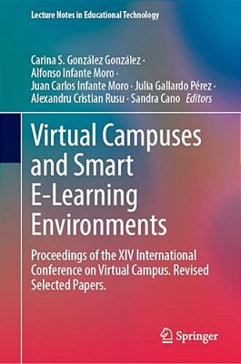 Virtual Campuses And Smart E-Learning Environments: Proceedings Of The XIV International Conference On Virtual Campus. Revised Selected Papers-..