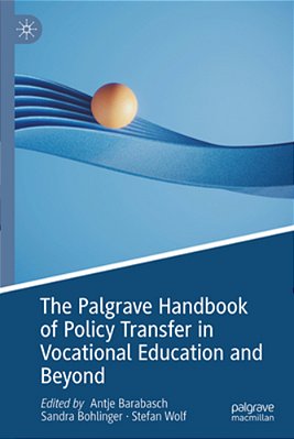 The Palgrave Handbook Of Policy Transfer In Vocational Education And Beyond-..