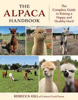 The Alpaca Handbook: The Complete Guide To Raising A Happy And Healthy Herd-..