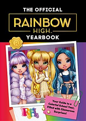 Rainbow High: The Official Yearbook-..