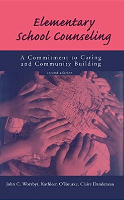 Elementary School Counseling: A Commitment To Caring And Community Building-..