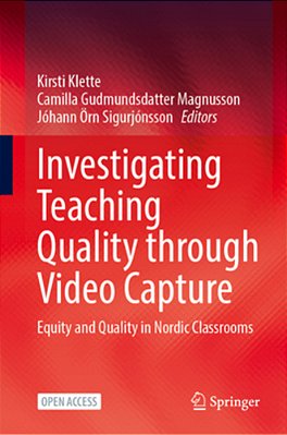 Investigating Teaching Quality Through Video Capture: Equity And Quality In Nordic Classrooms-..