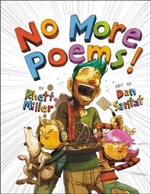 No More Poems!: A Book In Verse That Just Gets Worse-..
