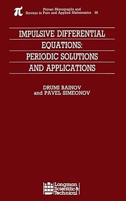 Impulsive Differential Equations: Periodic Solutions And Applications-..