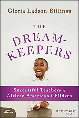 The Dreamkeepers: Successful Teachers Of African American Children-..