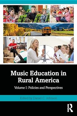 Music Education In Rural America: Volume I: Policies And Perspectives-..