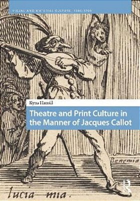 Theatre And Print Culture In The Manner Of Jacques Callot-..