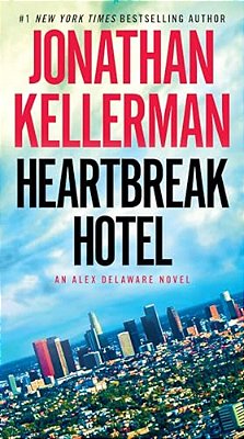 Heartbreak Hotel: An Alex Delaware Novel-..