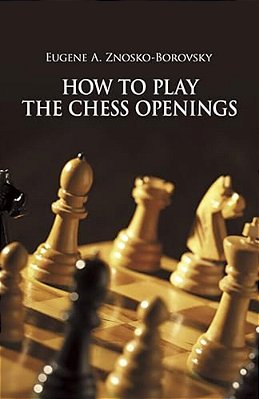 How To Play The Chess Openings-..