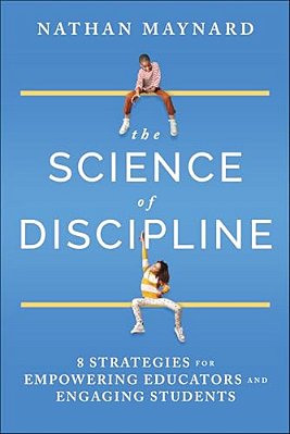 The Science Of Discipline: 8 Strategies For Empowering Educators And Engaging Students-..