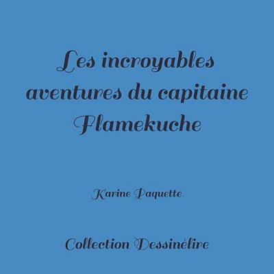 Les Incroyables Aventures Du Capitaine Flamekuche-..