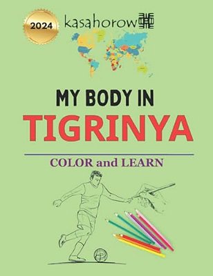 My Body In Tigrinya: Colour And Learn-..