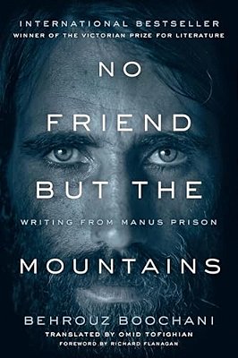 No Friend But The Mountains: Writing From Manus Priso-..