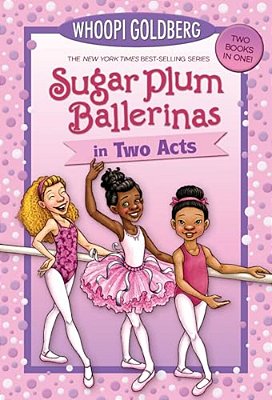 Sugar Plum Ballerinas In Two Acts: Plum Fantastic And Toeshoe Trouble-..