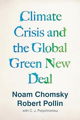 Climate Crisis And The Global Green New Deal: The Political Economy Of Saving The Planet-..