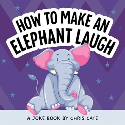 How To Make An Elephant Laugh-..