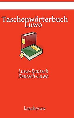 Taschenwörterbuch Luwo: Luwo-Deutsch, Deutsch-Luwo-..
