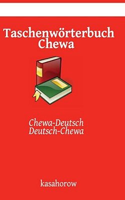 Taschenwörterbuch Chewa: Chewa-Deutsch, Deutsch-Chewa-..