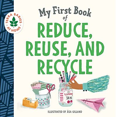 My First Book Of Reduce, Reuse, And Recycle-..
