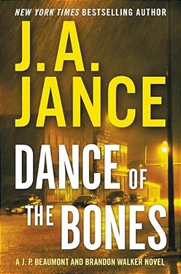 Dance Of The Bones: A J. P. Beaumont And Brandon Walker Novel-..