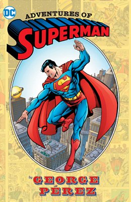 Adventures Of Superman By George Perez (New Edition)-..