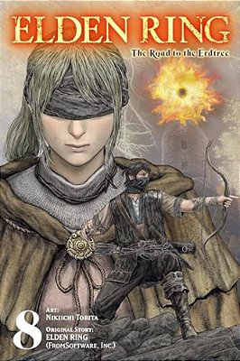 Elden Ring: The Road To The Erdtree, Vol. 8-..