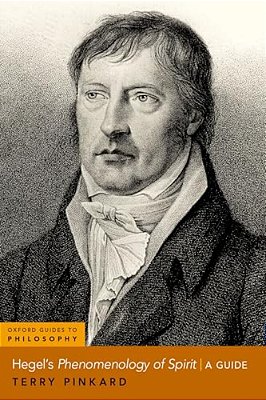 Hegel's Phenomenology Of Spirit: A Guide-..