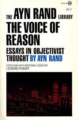 The Voice Of Reason: Essays In Objectivist Thought-..