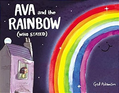 Ava And The Rainbow (Who Stayed)-..