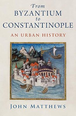 From Byzantium To Constantinople: An Urban History-..