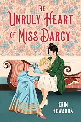 The Unruly Heart Of Miss Darcy-..