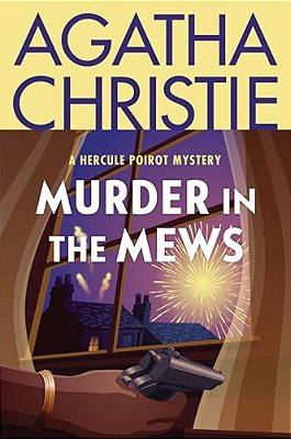 Murder In The Mews: A Hercule Poirot Collection: The Official Authorized Edition-..