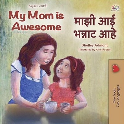 My Mom Is Awesome (English Marathi Bilingual Book)-..