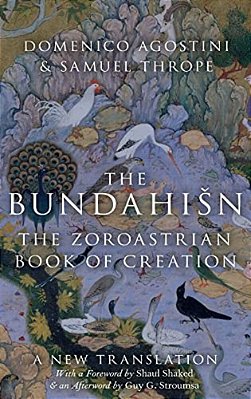 Bundahisn: The Zoroastrian Book Of Creation-..