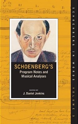 Schoenberg's Program Notes And Musical Analyses-..
