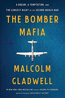 The Bomber Mafia: A Dream, A Temptation, And The Longest Night Of The Second World War-..