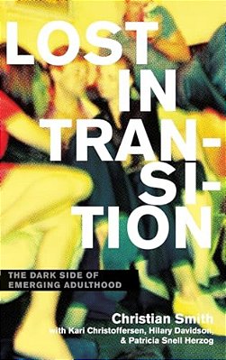 Lost In Transition: The Dark Side Of Emerging Adulthood-..
