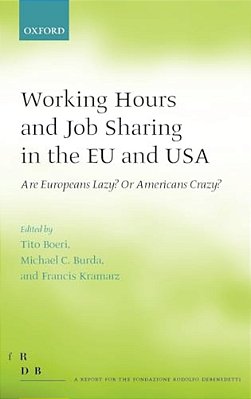Working Hours And Job Sharing In The Eu And USA: Are Europeans Lazy? Or Americans Crazy?-..