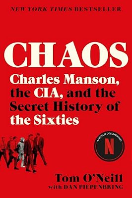 Chaos: Charles Manson, The Cia, And The Secret History Of The Sixties-..