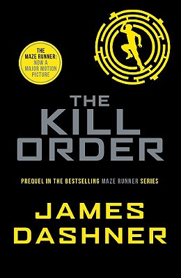 Maze Runner Series 4 - Prequel - The Kill Order Classic Edition-..
