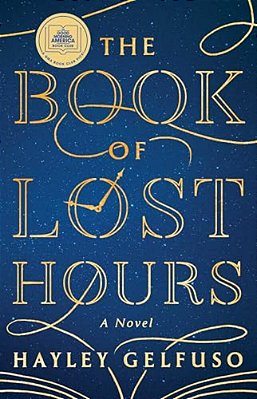 The Book Of Lost Hours: A Gma Book Club Pick (A Novel)-..