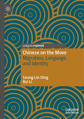 Chinese On The Move: Migration, Language, And Identity-..