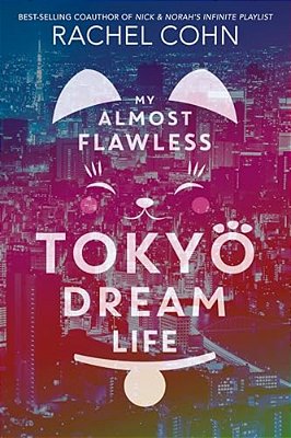 My Almost Flawless Tokyo Dream Life-..
