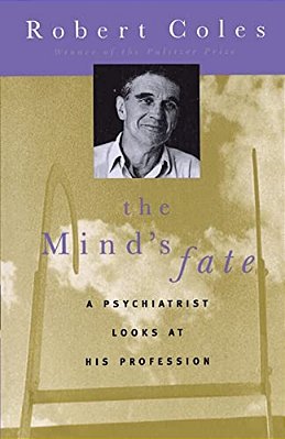 The Mind's Fate: A Psychiatrist Looks At His Profession - Thirty Years Of Writings-..