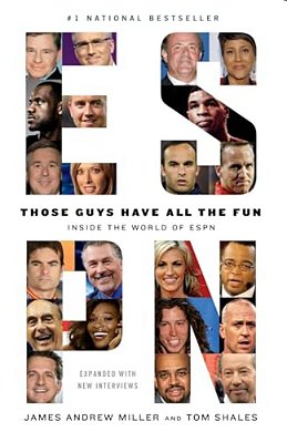 Those Guys Have All The Fun: Inside The World Of Espn-..