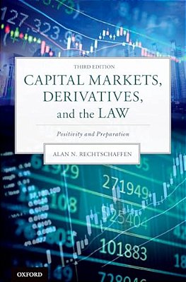 Capital Markets, Derivatives, And The Law: Positivity And Preparation-..