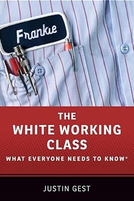 White Working Class: What Everyone Needs To Know-..