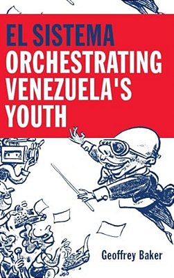 El Sistema: Orchestrating Venezuela's Youth-..