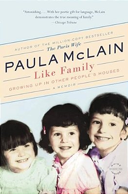 Like Family: Growing Up In Other People's Houses, A Memoir-..