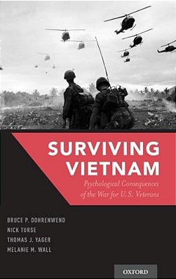 Surviving Vietnam: Psychological Consequences Of The War For US Veterans-..